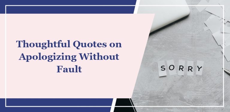 54 Thoughtful Quotes on Apologizing Without Fault