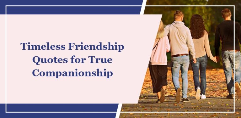 57 Timeless Friendship Quotes for True Companionship