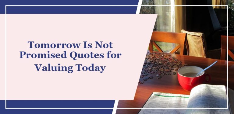 75 ‘Tomorrow Is Not Promised’ Quotes for Valuing Today