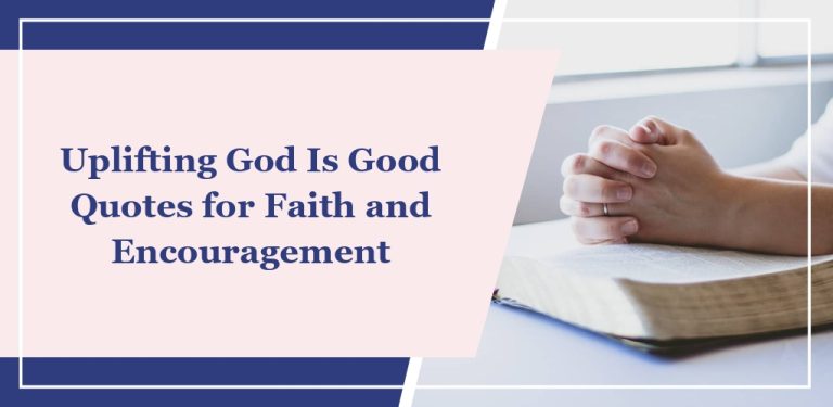 70 ‘God Is Good’ Quotes for Faith and Encouragement