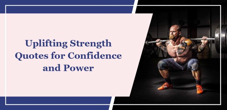 63 Uplifting Strength Quotes for Confidence and Power