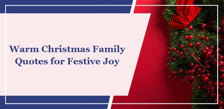 55 Warm Christmas Family Quotes for  Festive Joy