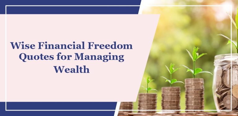 67 Wise Financial Freedom Quotes for Managing Wealth