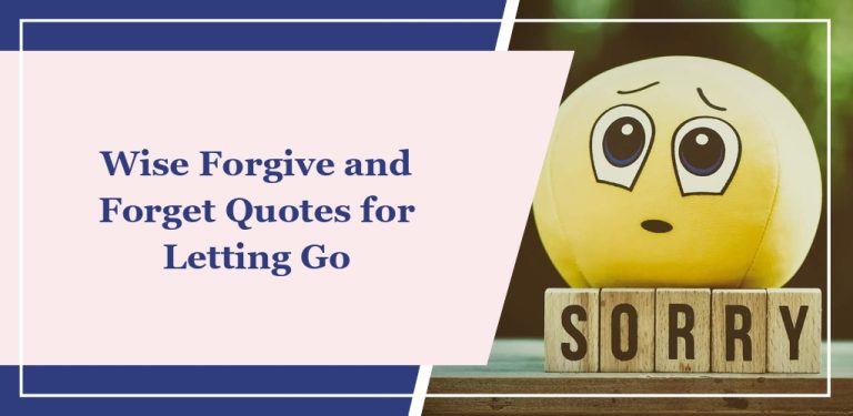54 Wise ‘Forgive and Forget’ Quotes for Letting Go