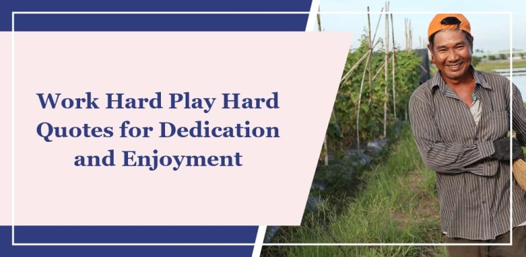 60+ ‘Work Hard Play Hard’ Quotes for Dedication and Enjoyment