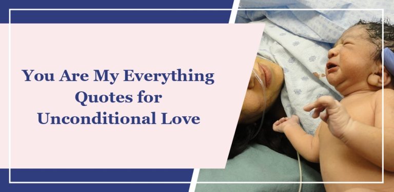 71 ‘You Are My Everything’ Quotes for Unconditional Love