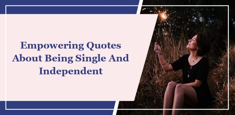 36 Empowering Quotes About Being Single And Independent