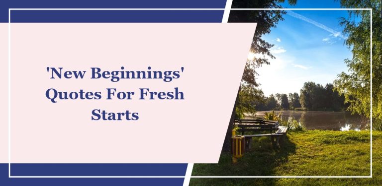 30 ‘New Beginnings’ Quotes For Fresh Starts