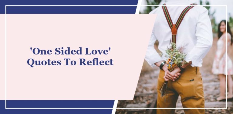 30+ ‘One-Sided Love’ Quotes to Heal Your Heart