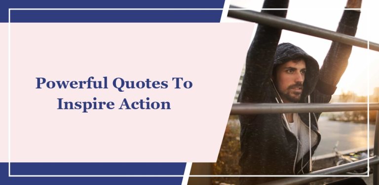 20 Powerful Quotes To Inspire Action