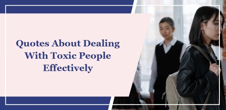 30+ Quotes About Dealing With Toxic People