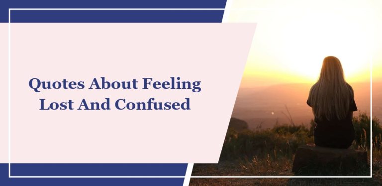 30 Quotes About Feeling Lost And Confused