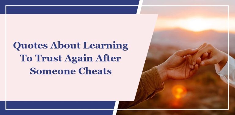 30 Quotes About Learning To Trust Again After Someone Cheats