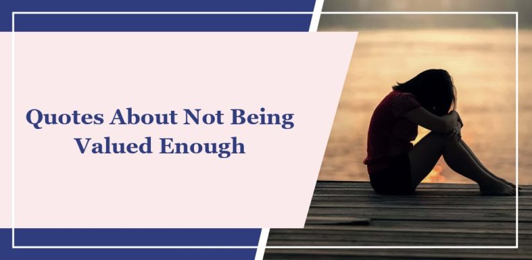 30 Quotes About Not Being Valued Enough