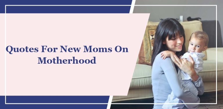 25 Wise Quotes For New Moms On Motherhood