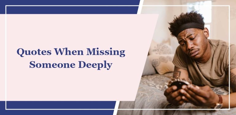 37 Quotes When Missing Someone Deeply