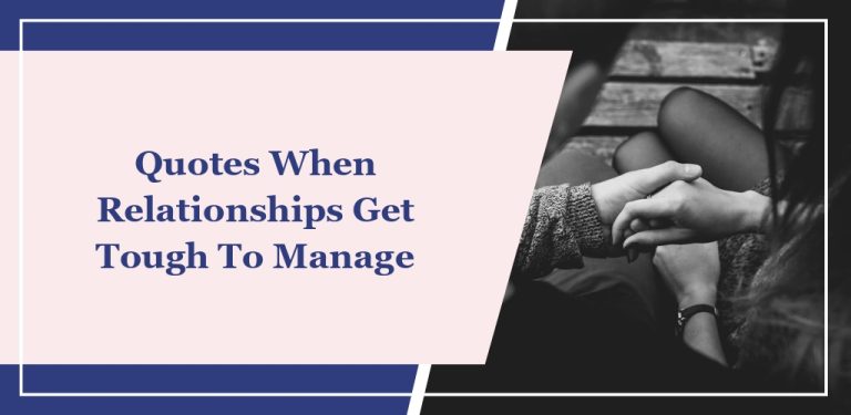 30+ Quotes When Relationships Get Tough To Manage