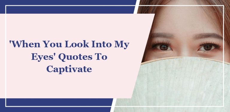 20 ‘When You Look Into My Eyes’ Quotes To Share With Him