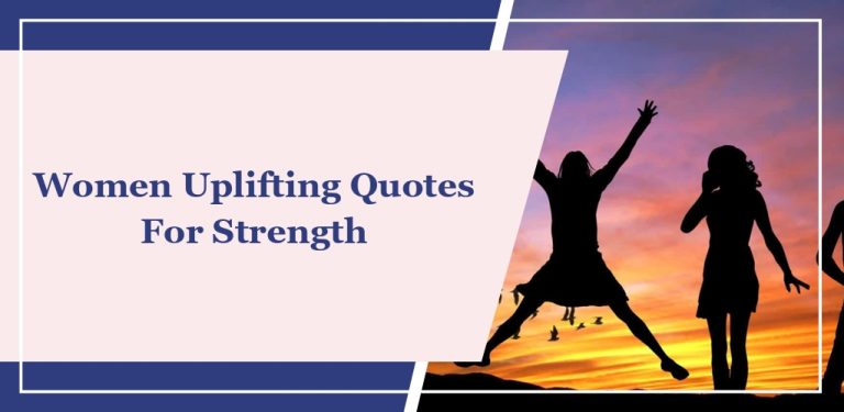 30 Women Uplifting Quotes For Strength