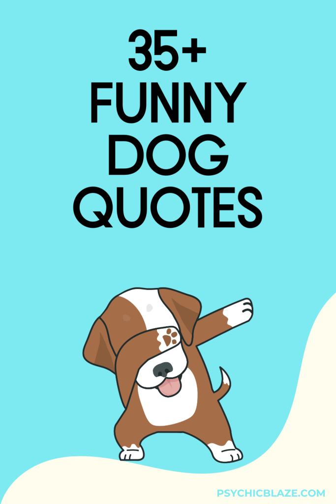 35+ Funny Dog Quotes to Make You Bark with Laughter