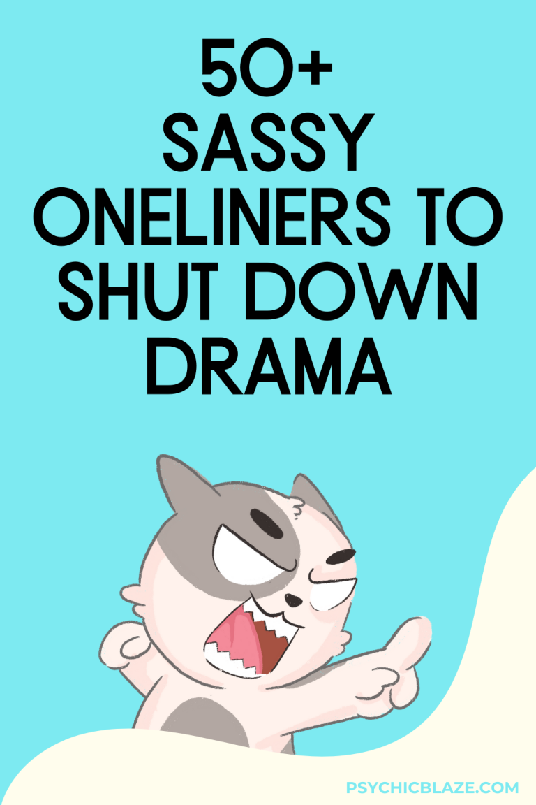 50 Sassy Oneliners To Shut Down Drama (Quick-Witted Comebacks )