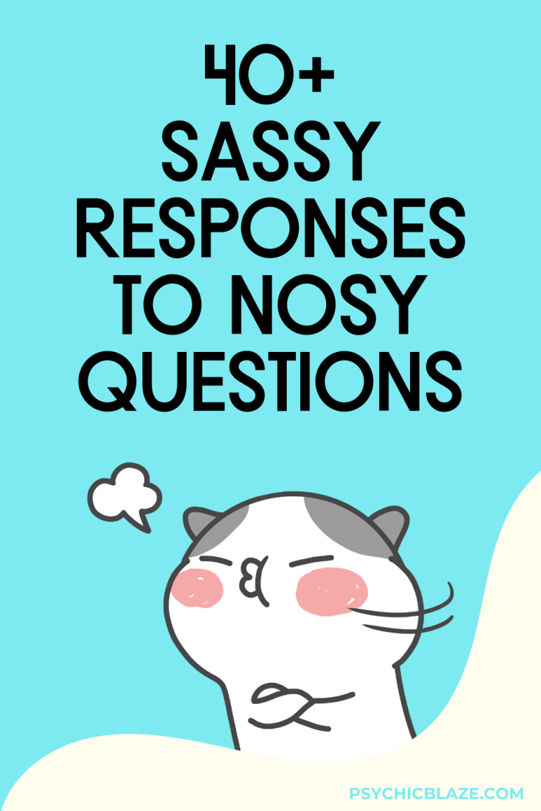 50+ Sassy Responses To Nosy Questions