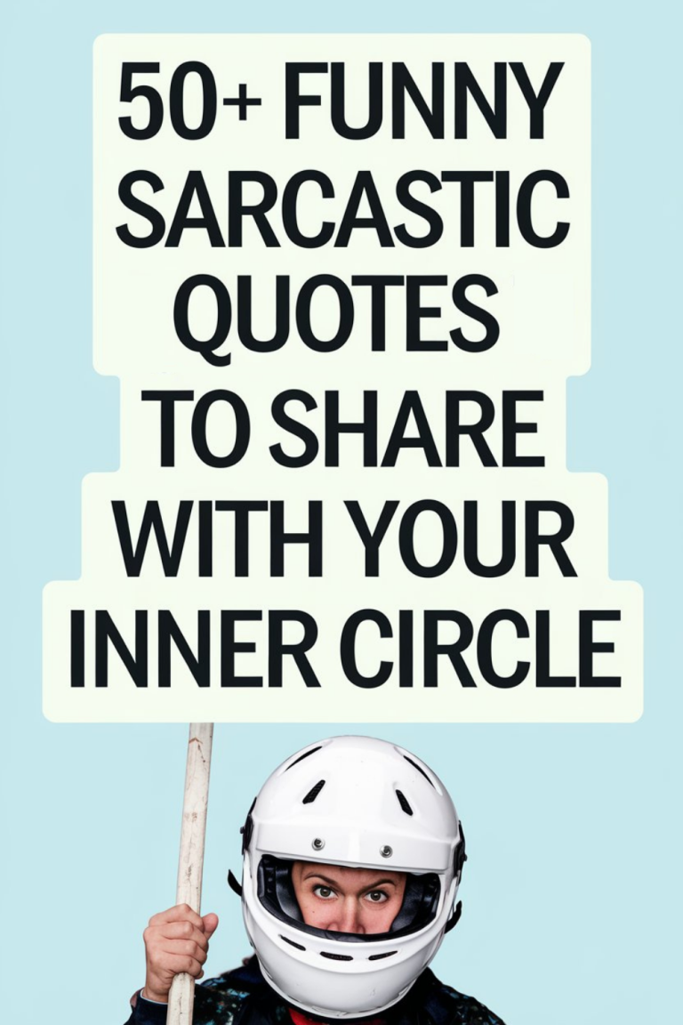 50+ Funny Sarcastic Quotes to Share with Your Inner Circle