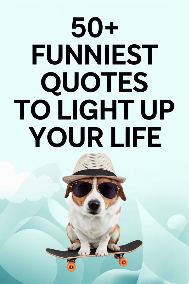 50+ Funniest Quotes to Light Up Your Life