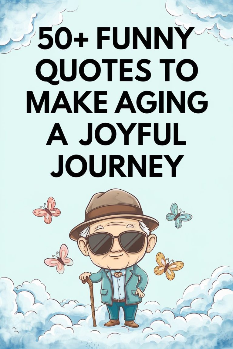 50+ Funny Quotes to Make Aging a Joyful Journey