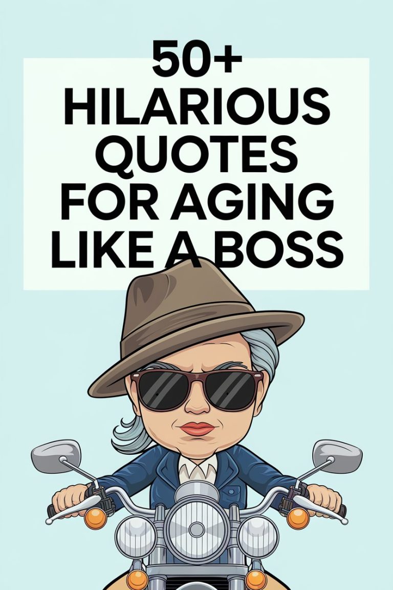 50+ Hilarious Quotes for Aging Like a Boss