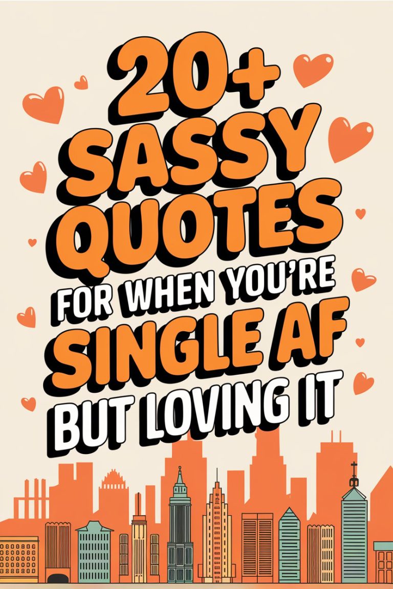 20 Sassy Quotes for When You’re Single AF But Loving It