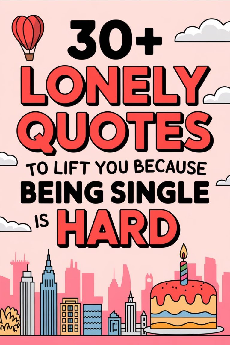 30 Lonely Quotes to Lift You Up Because Being Single is Hard