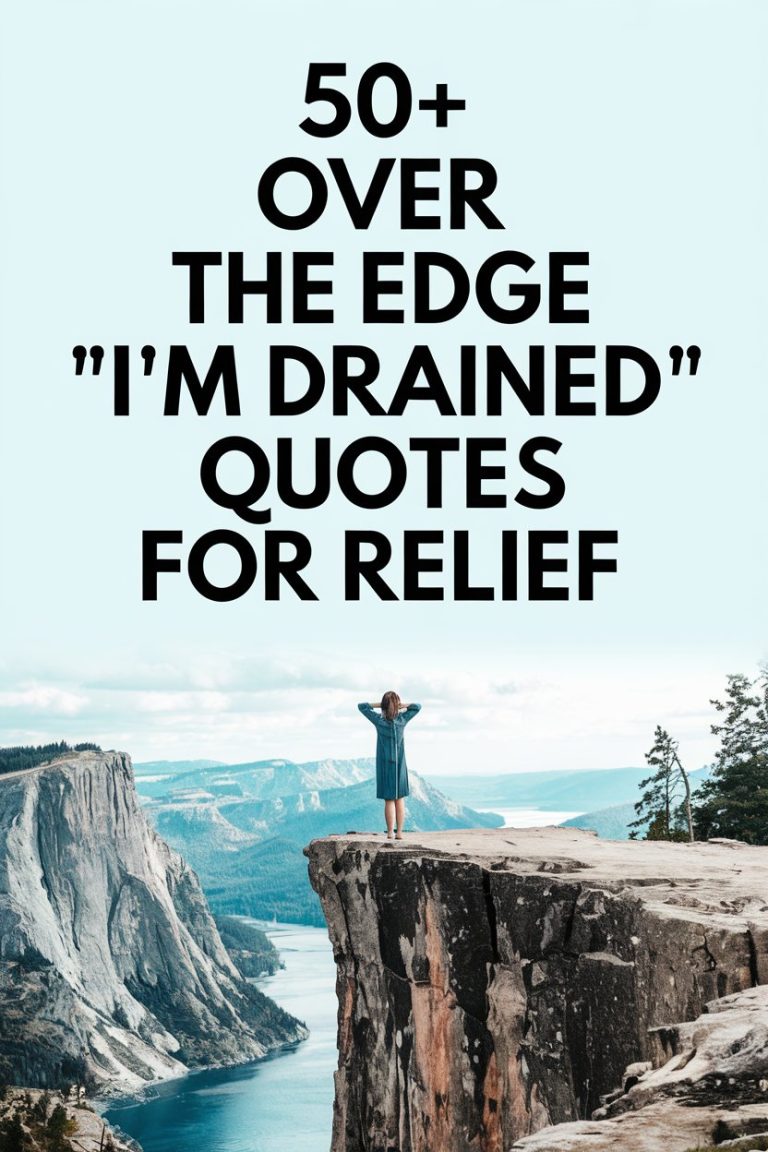 50+ Over the Edge ‘I’m Drained’ Quotes for Relief