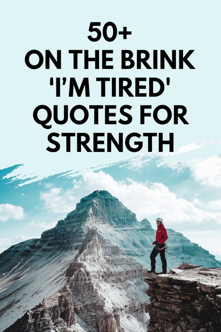 50+ On the Brink ‘I’m Tired’ Quotes for Strength