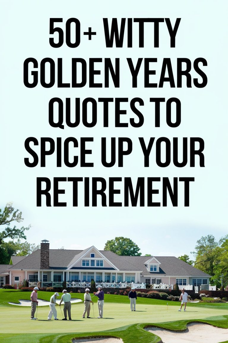 50+ Witty Golden Years Quotes to Spice Up Your Retirement