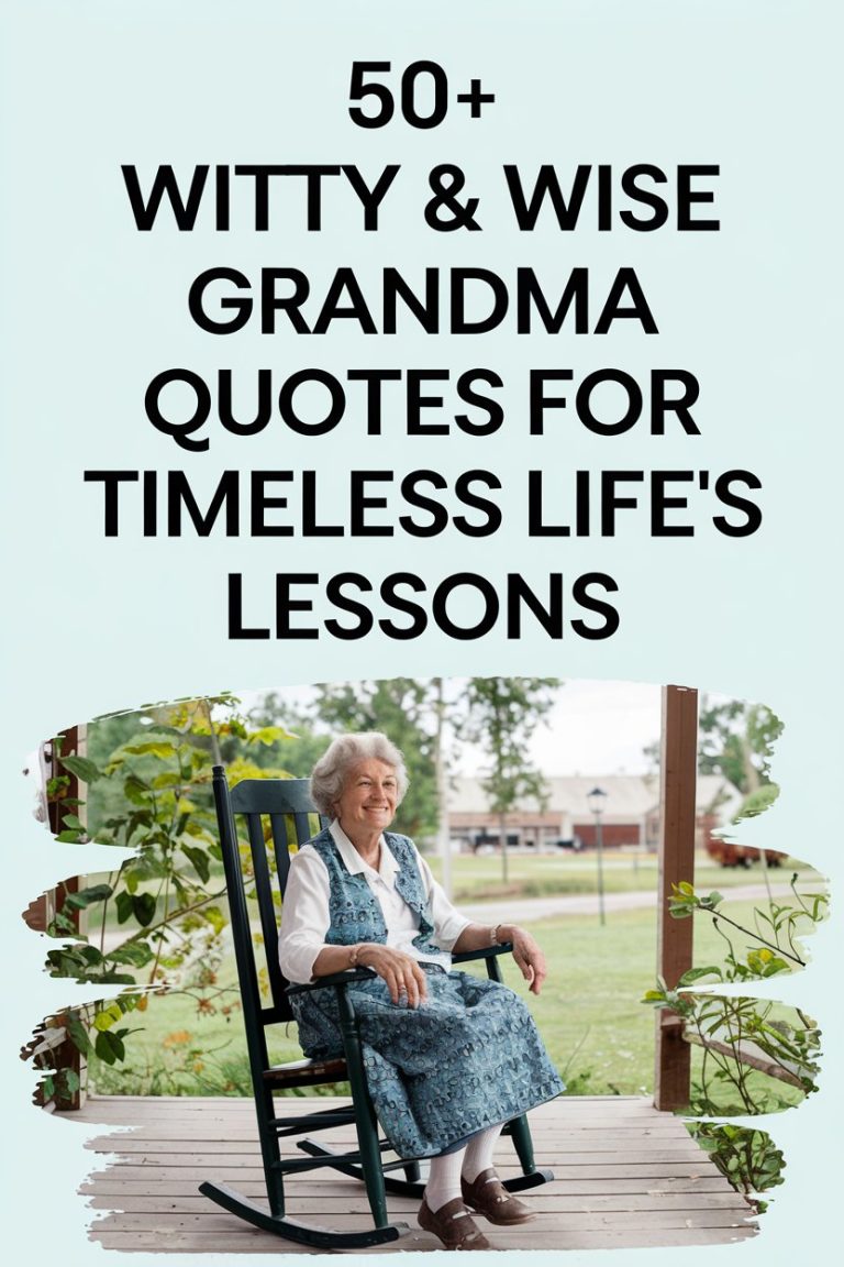 50+ Witty & Wise Grandma Quotes for Timeless Life’s Lessons