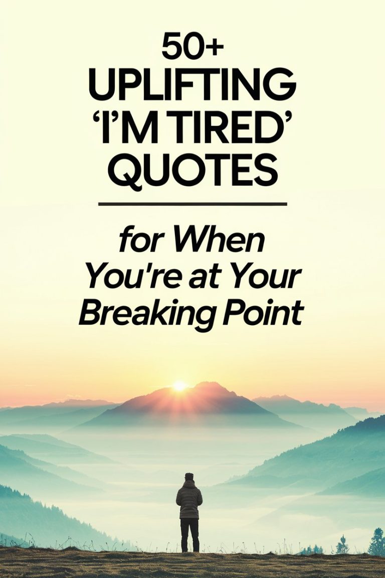 50+ Uplifting ‘I’m Tired’ Quotes for When You’re at Your Breaking Point