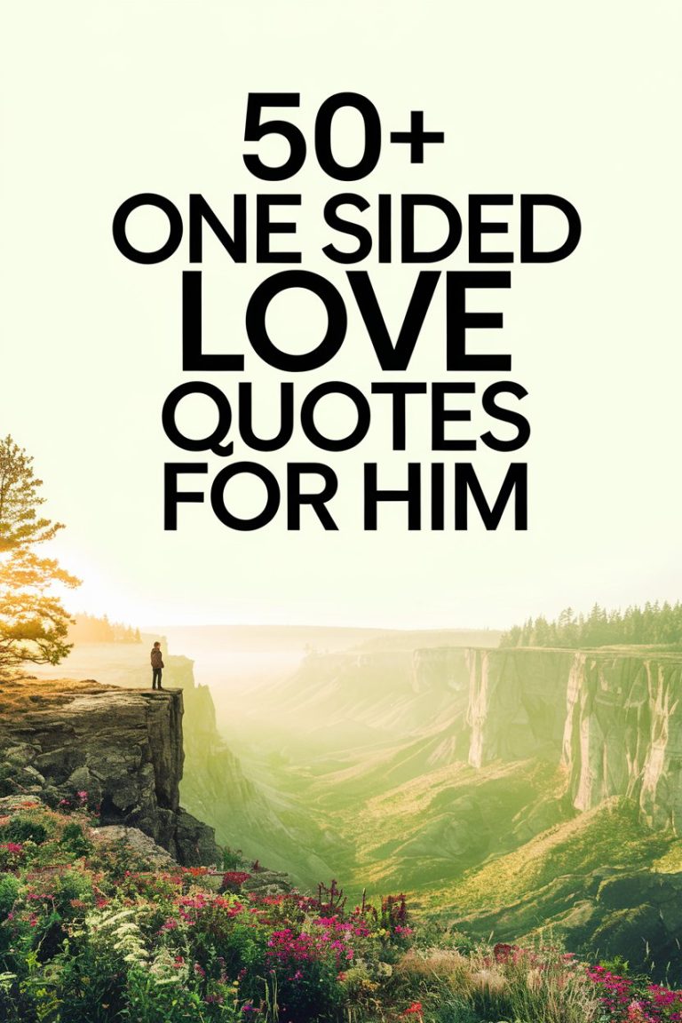 50+ One Sided Love Quotes for Him