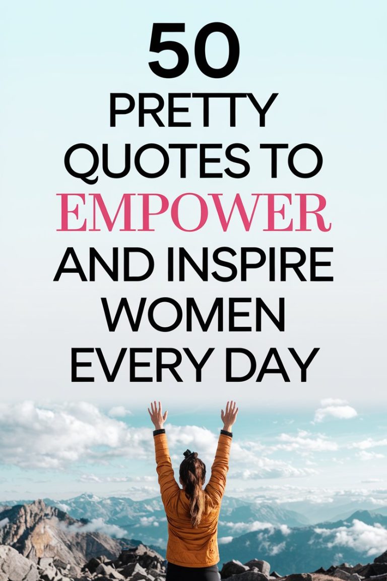 50+ Pretty Quotes to Empower and Inspire Women Every Day