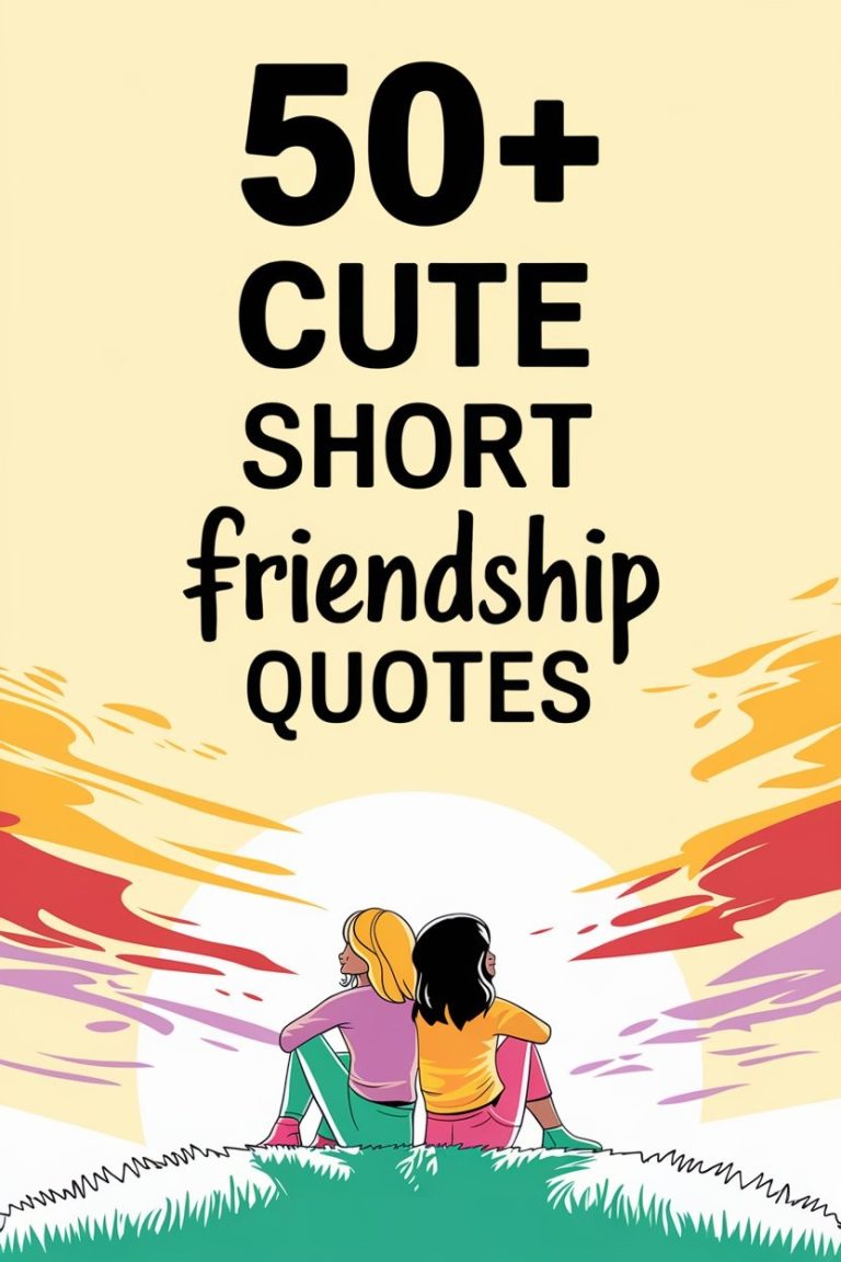 50+ Cute Short Friendship Quotes