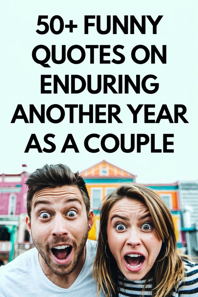 50+ Funny Quotes on Enduring Another Year as a Couple