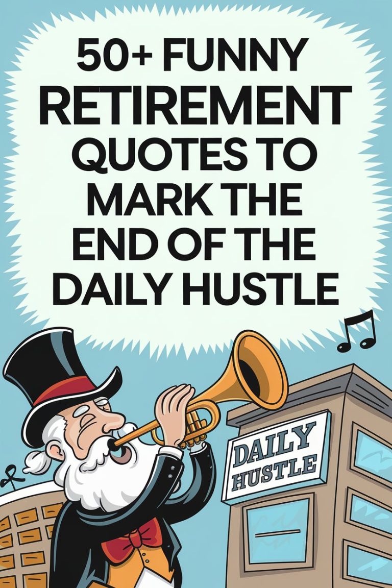 50+ Funny Retirement Quotes to Mark the End of the Daily Hustle