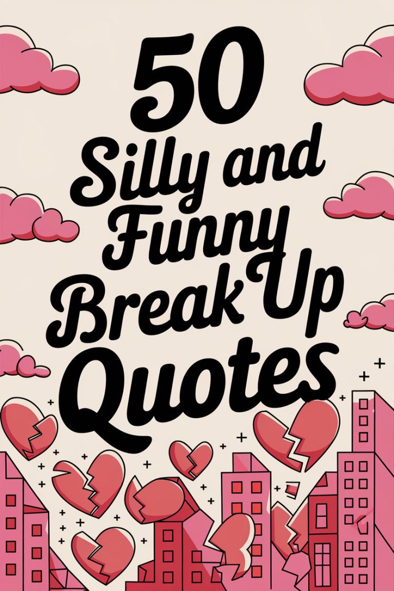 50+ Silly and Funny Break Up Quotes to Make You Smile Again