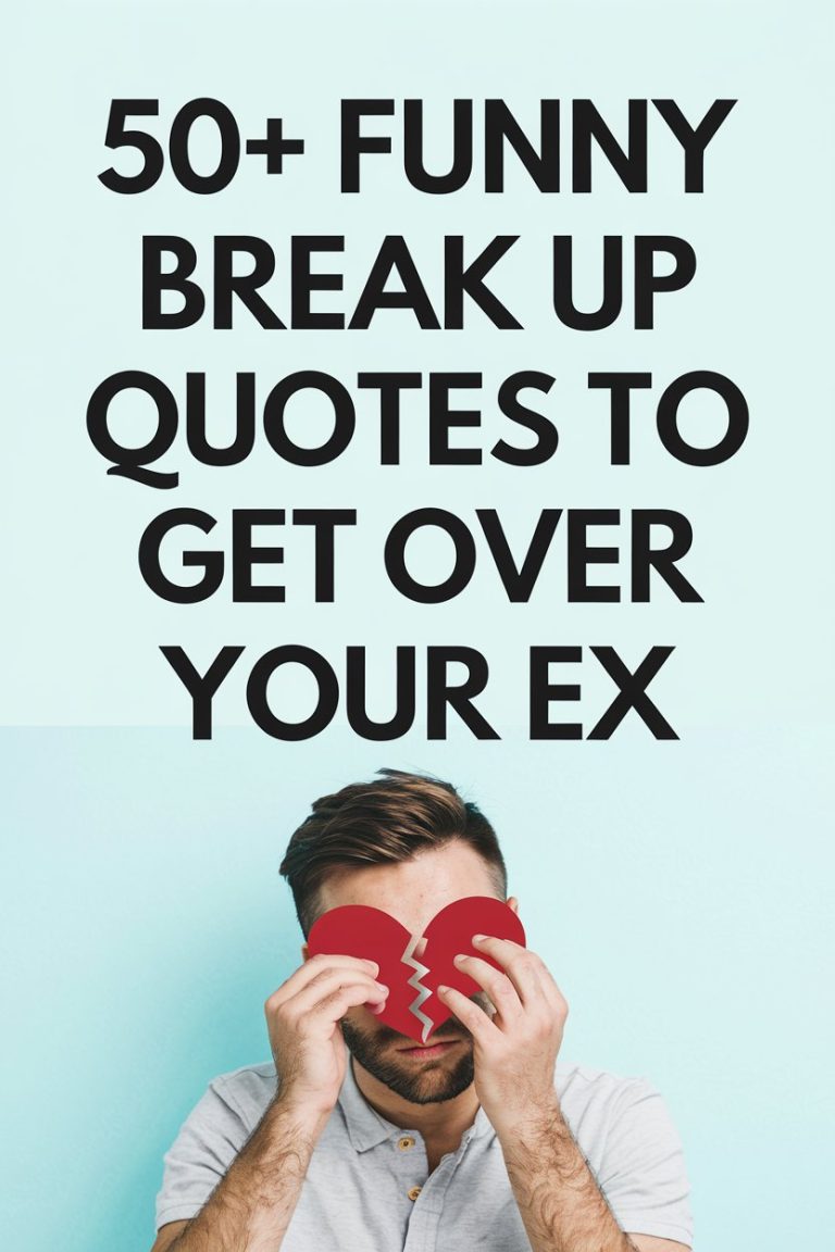 50+ Funny Break Up Quotes to Get Over Your Ex