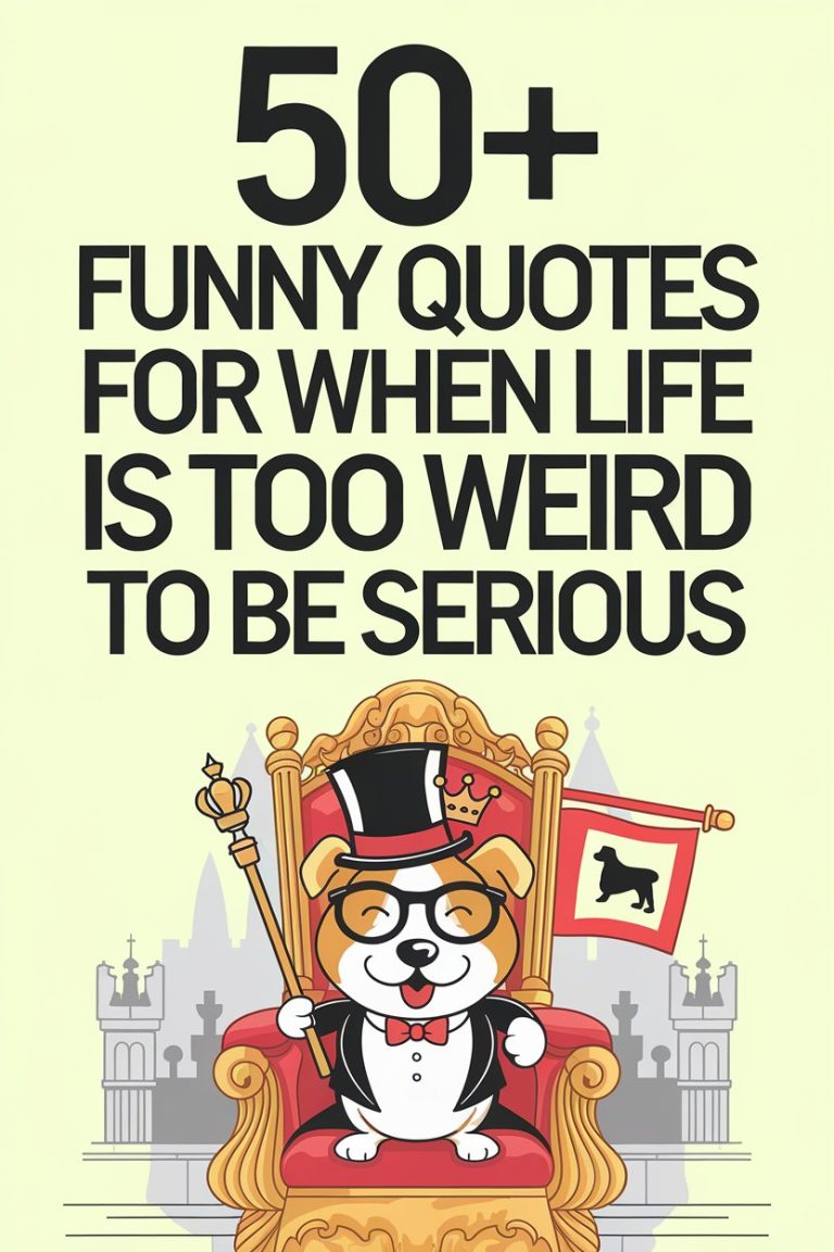 50+ Funny Quotes for When Life Is Too Weird to Be Serious