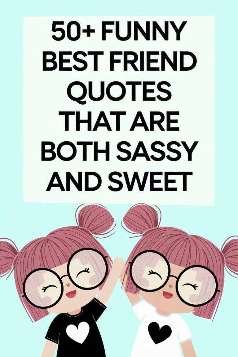 50+ Funny Best Friend Quotes That Are Both Sassy and Sweet