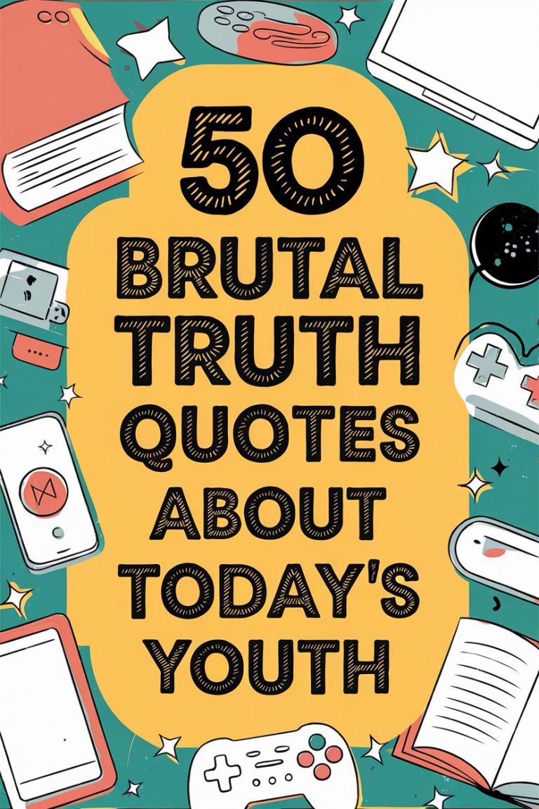 50 Brutal Truth Quotes About Today’s Youth
