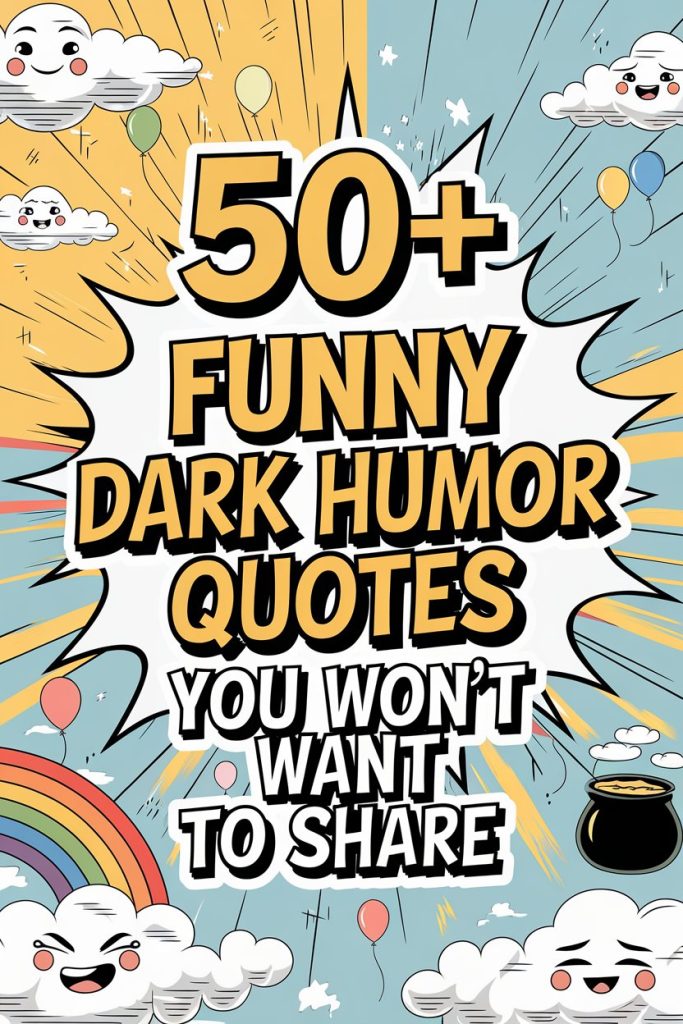 50+ Funny Dark Humor Quotes You Won’t Want to Share