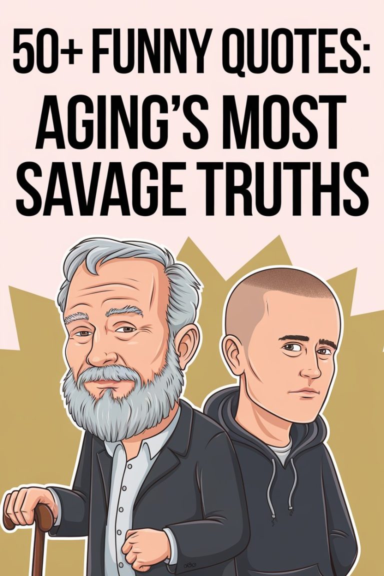 50+ Funny Quotes: Aging’s Most Savage Truths