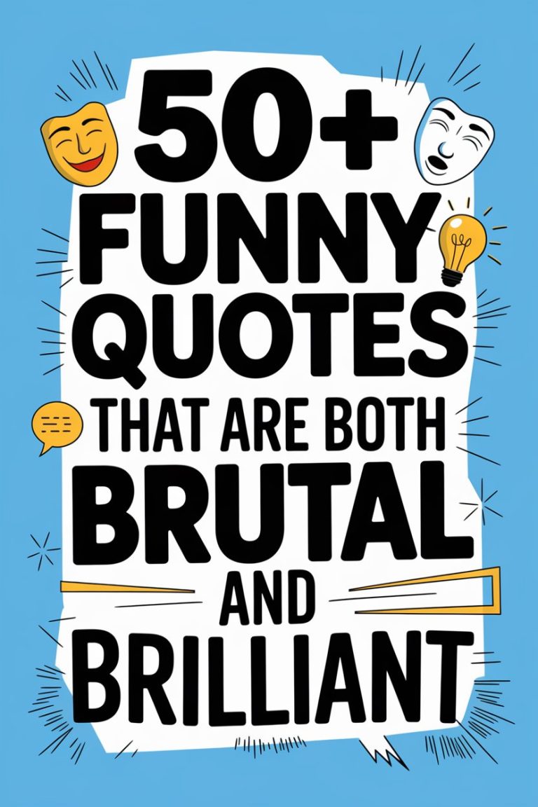 50+ Funny Quotes That Are Both Brutal and Brilliant